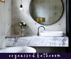 Organised Bathroom