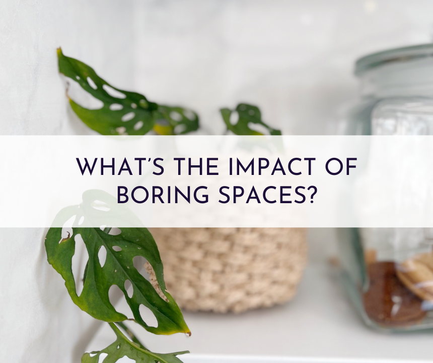 What's The Impact Of Boring Spaces?