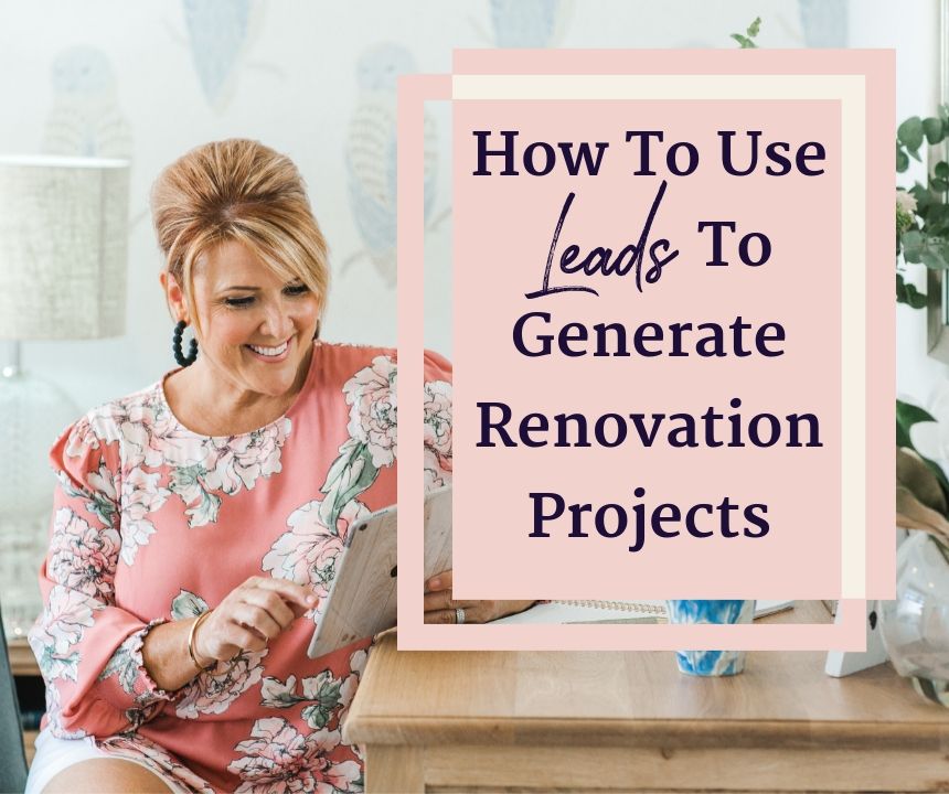 How to use leads to generate renovation projects