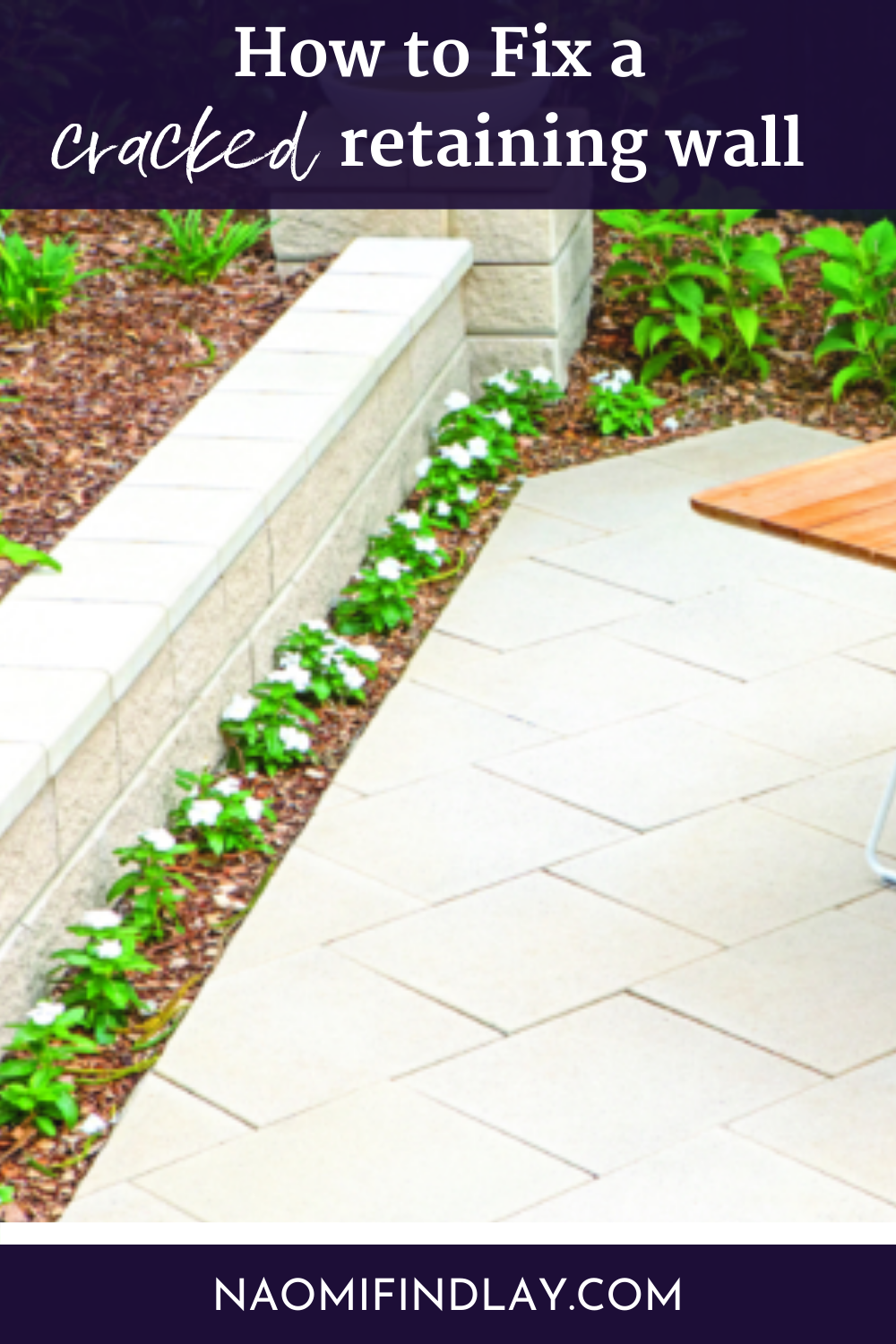 How To Repair A Cracked Retaining Wall Naomi Findlay