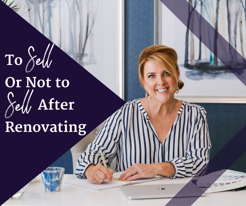To Sell Or Not To Sell After Renovating