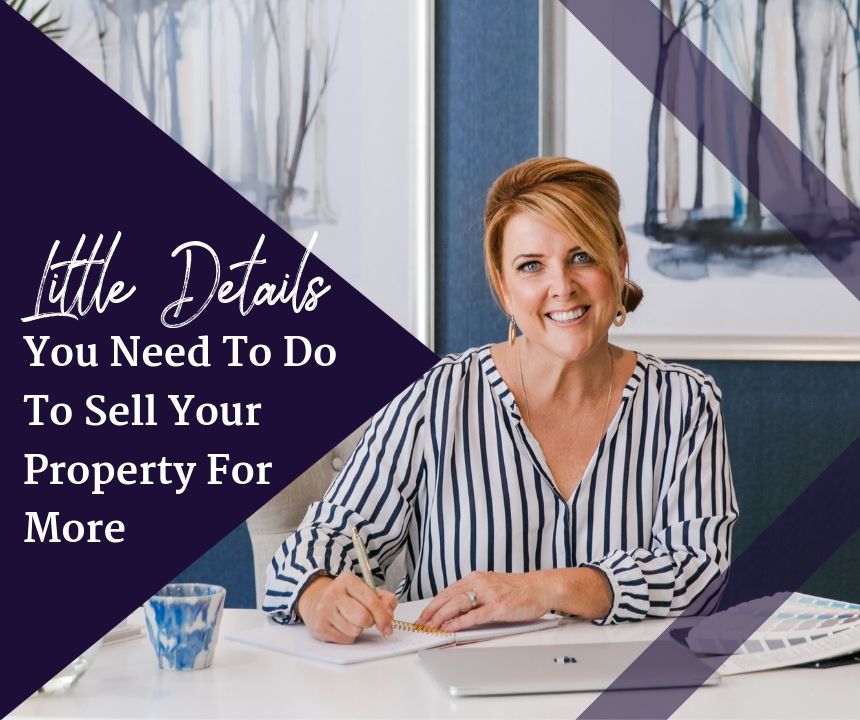 Little Details You Need To Do To Sell Your Property For More