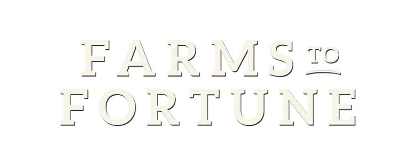 Farms to Fortune