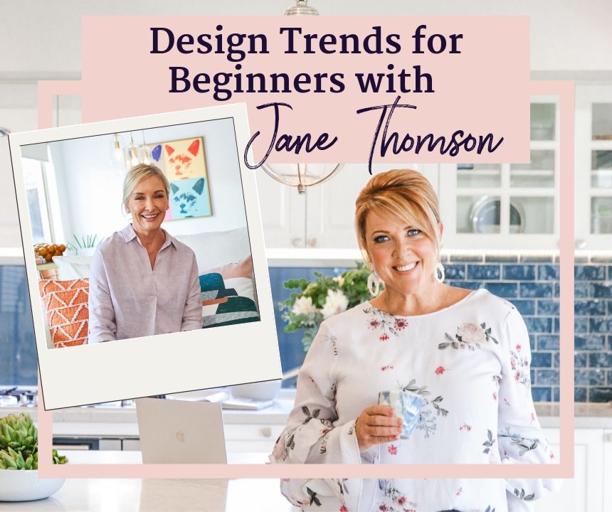 Design Trends for Beginners with Jane Thomson