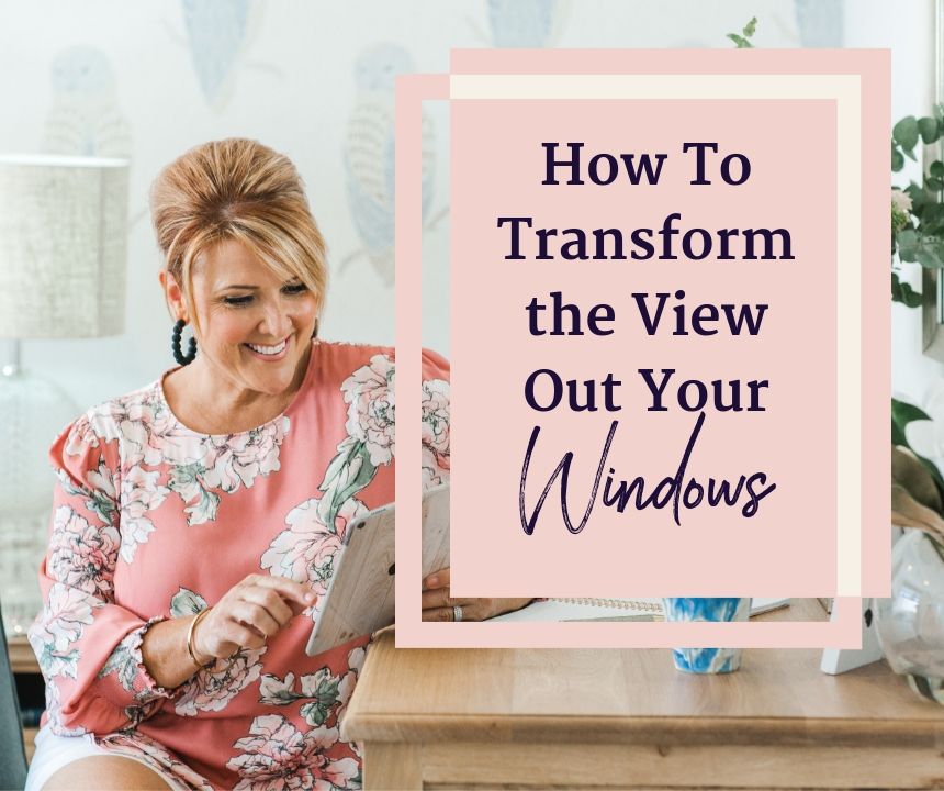 How to transform the view out your windows