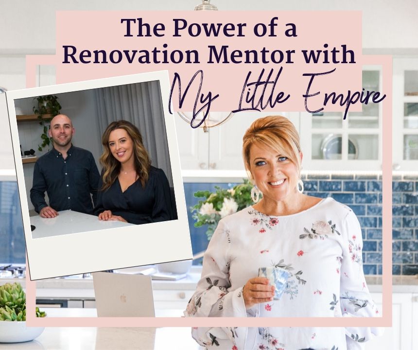 The Power of a Renovation Mentor with My Little Empire