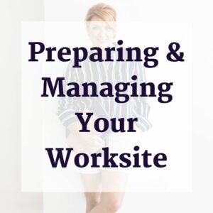 Preparing & Managing Your Worksite