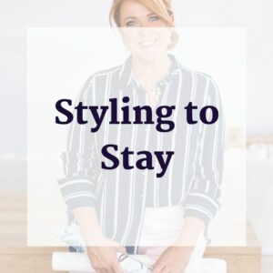 Styling to Stay