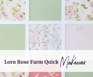 Lorn Rose Farm Quick Makeover - naomi findlay