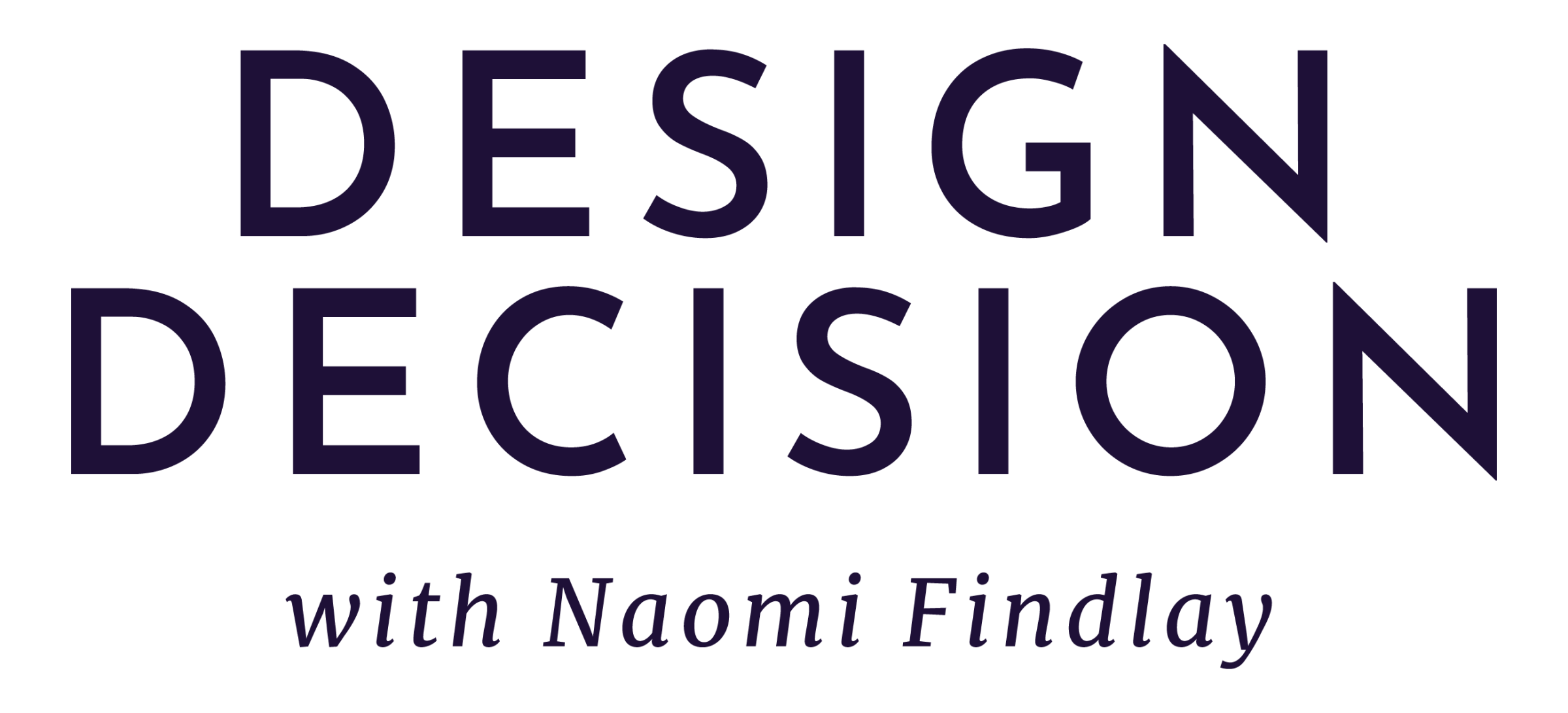 Design Decision with Naomi Findley